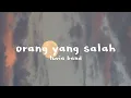 Download Lagu LUVIA BAND TIKTOK VERSION - ORANG YANG SALAH ( LIRIK LAGU)