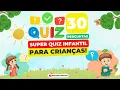 Download Lagu Super Quiz Infantil Educativo para Crianças Inteligentes || 30 Perguntas #quiz #educaçãoinfantil