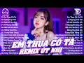 Lagu Em Thua Cô Ta Remix Út Nhị ♫ BXH Nhạc Trẻ Remix Triệu View TikTok 2026 ♫ Top 15 Bản EDM Gây Bão 2026
