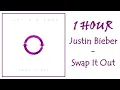 Download Lagu 1 HOUR JUSTIN BIEBER – SWAP IT OUT