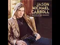 Livin' Our Love Song - Jason Michael Carroll