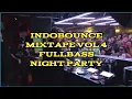 Lagu INDOBOUNCE MIXTAPE VOL 4 ‼️ FULLBASS NIGHT PARTY 🔥