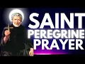 Powerful Saint Peregrine Prayer - For Cancer