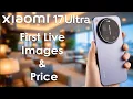 Lagu Xiaomi 17 Ultra FIRST Live Images, Price, Launch Date — Everything You Need to Know!