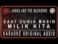 Download Lagu ANDRA AND THE BACKBONE - SAAT DUNIA MASIH MILIK KITA - KARAOKE ORIGINAL AUDIO