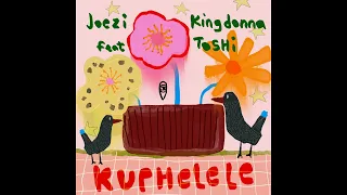 joezi u0026 kingdonna feat toshi kuphelele original mix 