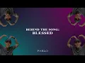 Download Lagu Behind the Song: 'Blessed'