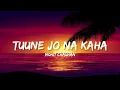 Tune Jo Na Kaha - Mohit Chauhan (Lyrics) | Lyrical Bam Hindi