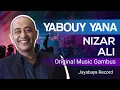 YABOUY YANA Nizar Ali ( Original Music Gambus ) Lagu Tempo Dulu