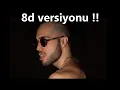 Ben Fero Biladerim İçin (bass boosted) 8D