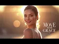 Move With Grace – You Are Powerful Just As You Are | Lenzspot