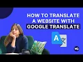 How to translate a website with Google Translate Widget Step by step guide
