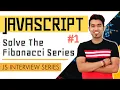 JavaScript Interview Series Program to find the Fibonacci Sequence for a given Number