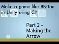 Part 2 - Making the Arrow Make a brick break game like Ballz using Unity and C Tutorial