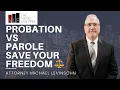 Probation vs Parole Key Differences Explained 2025 Legal Guide The Nieves Law Firm
