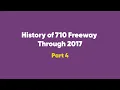 Part 4 History of the 710 Freeway Through 2017