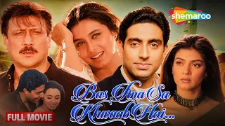 बस इतना सा ख्वाब | Bas Itna Sa Khwab Hai | Abhishek Bachchan, Rani Mukerji, Sushmita Sen