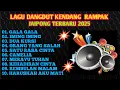 Download Lagu LAGU DANGDUT KENDANG RAMPAK JAIPONG TERBARU 2025,GALA GALA,IMING IMING, DUA KURSI,SATU RASA CINTA