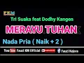 Download Lagu MERAYU TUHAN - Tri Suaka feat Dodhy Kangen [ KARAOKE ] Nada Pria - ( Naik +2 )