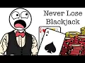 How to Win Blackjack Every Time