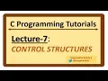 C-Programming Tutorials Lecture-7 - Control Structures in C