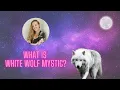 The Meaning Behind White Wolf Mystic
