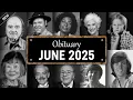 Obituary June 2025 Famous Faces WE LOST in June 2025