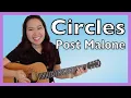 Circles Guitar Lesson Tutorial EASY - Post Malone Chords Strumming Full Cover No Capo