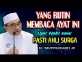 Yang Rutin Membaca Ayat Ini Pasti Ahli Surga - KH Muhammad Bakhiet