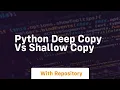 Python deep copy vs shallow copy