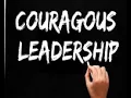 Session 2 Courageous Leadership with Dr Mike Cauley 1-21-23