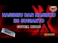 Download Lagu NASIBMU DAN NASIBKU - IIS SUGIANTO Karaoke KEYBOARD tanpa vocal HD nostalgia (cover KN7000)