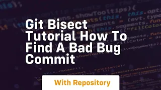 Git bisect tutorial how to find a bad bug commit