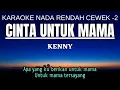 Kenny - Cinta Untuk Mama (Karaoke Lower Key Nada Rendah Wanita -2 C)