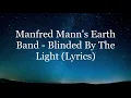 Manfred Mann's Earth Band - Blinded By The Light (Lyrics HD)