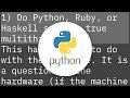 Python Ruby Haskell - Do they provide true multithreading