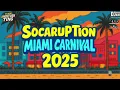 SOCARUPTION vol 14 MIAMI CARNIVAL 2025 | SOCA 2025 MIX