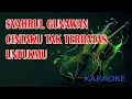 SYAHRUL GUNAWAN Cintaku Tak Terbatas Untukmu Karaoke