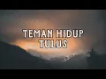 Download Lagu TULUS - TEMAN HIDUP LIRIK