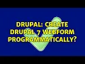 Drupal create drupal 7 webform programmatically 2 Solutions