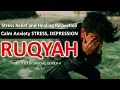 Calm Anxiety STRESS \u0026 DEPRESSION, Relaxing Ruqyah for Stress Relief and Healing Relaxation