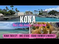 2025 KONA BIG ISLAND IN HAWAII FEATURING KONA TROLLEY RIDE ABC STORES AND KONA FARMER S MARKET