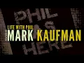Life With Phil Talk l Mark Kaufman
