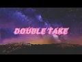 dhruv - double take (Lyrics) | Boy you got me hooked onto something