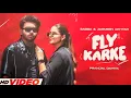 Lagu Fly Karke | Sabba Ft. Pranjal Dahiya \u0026 Jasmeen Akhtar | Latest Punjabi Songs 2024 | Speed Records