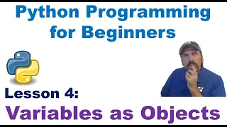 Python Programming for Beginners Lesson 4 Variables as Objects