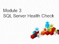 Module 3 - SQL Server Health Check