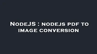 NodeJS nodejs pdf to image conversion