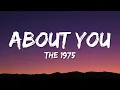 The 1975 - About You (Lyrics)