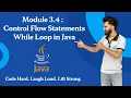While Loop in Java Tutorial Learn with Easy Examples Module 3 4